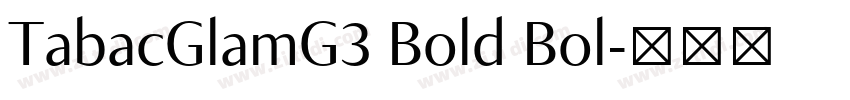 TabacGlamG3 Bold Bol字体转换